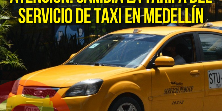 ¡ojo En Medellín Hay Nueva Tarifa Para El Servicio De Taxi La Chiva Alerta 8839