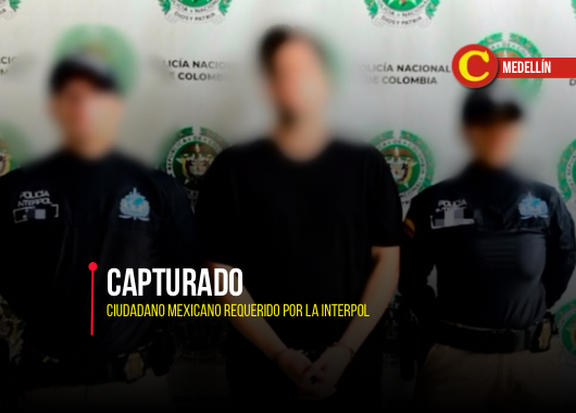 Medellín completa 30 capturas de personas buscadas por INTERPOL en 2026 tras retención de mexicano requerido por EE. UU.